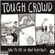 Tough Crowd - We're All In This Together