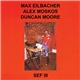 Max Eilbacher, Alex Moskos, Duncan Moore - SEF III