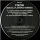 Fixon - Mental Planning Remixes