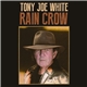 Tony Joe White - Rain Crow