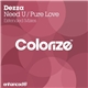 Dezza - Need U / Pure Love