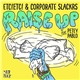 ETC!ETC! & Corporate Slackrs Feat. Petey Pablo - Raise Up